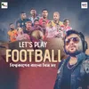 About Let's play football Song